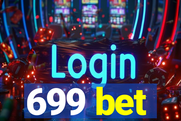 699 bet